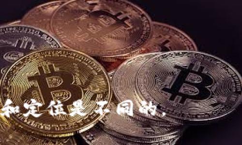 TP钱包（TokenPocket）本身并不是一个一级市场，它是一个数字货币钱包和去中心化应用（DApp）浏览器，主要用于存储、管理和交易不同种类的数字资产。一级市场通常指的是一个资产首次发行的市场，例如首次公开募股（IPO）或首次代币发行（ICO），投资者在一级市场中直接向发行方购买资产。

TP钱包提供了一系列功能，包括但不限于：

1. **数字资产存储**：用户可以在TP钱包中安全地存储各种数字货币，包括但不限于以太坊（ETH）、比特币（BTC）、和各种代币（如ERC20、BSC代币等）。

2. **交易功能**：用户可以通过TP钱包进行交易，如转账、兑换等。

3. **DApp接入**：TP钱包支持用户访问各种去中心化应用，可以使用钱包中的资产进行参与。

4. **社区和生态系统**：TP钱包也提供了与各种区块链项目相关的功能和服务，促进用户更深入地参与区块链技术的应用。

简单来说，TP钱包是一个便捷的工具，帮助用户管理和交易数字资产，而一级市场则是发行方与投资者之间直接交易的地方，两者的功能和定位是不同的。